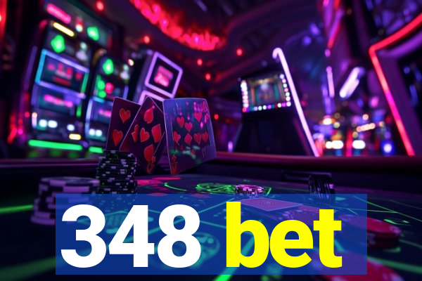 348 bet